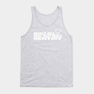 Smile All Night, Sleep With A Dentist Tank Top